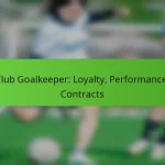 featured-image-club-goalkeeper-loyalty-performance-contracts