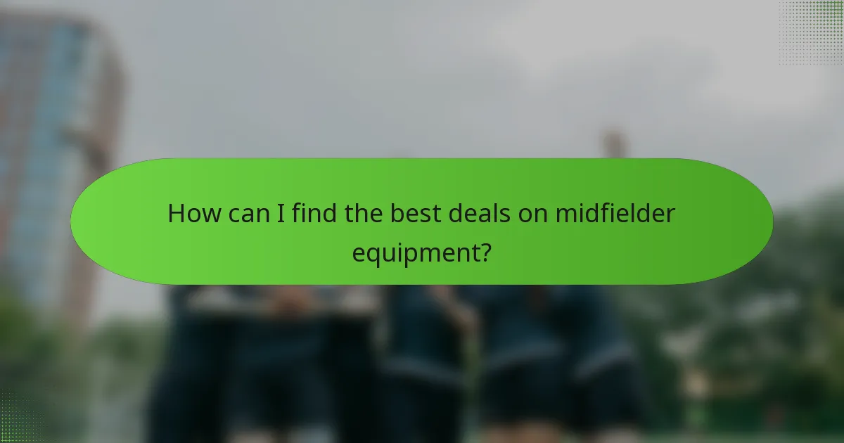 How can I find the best deals on midfielder equipment?