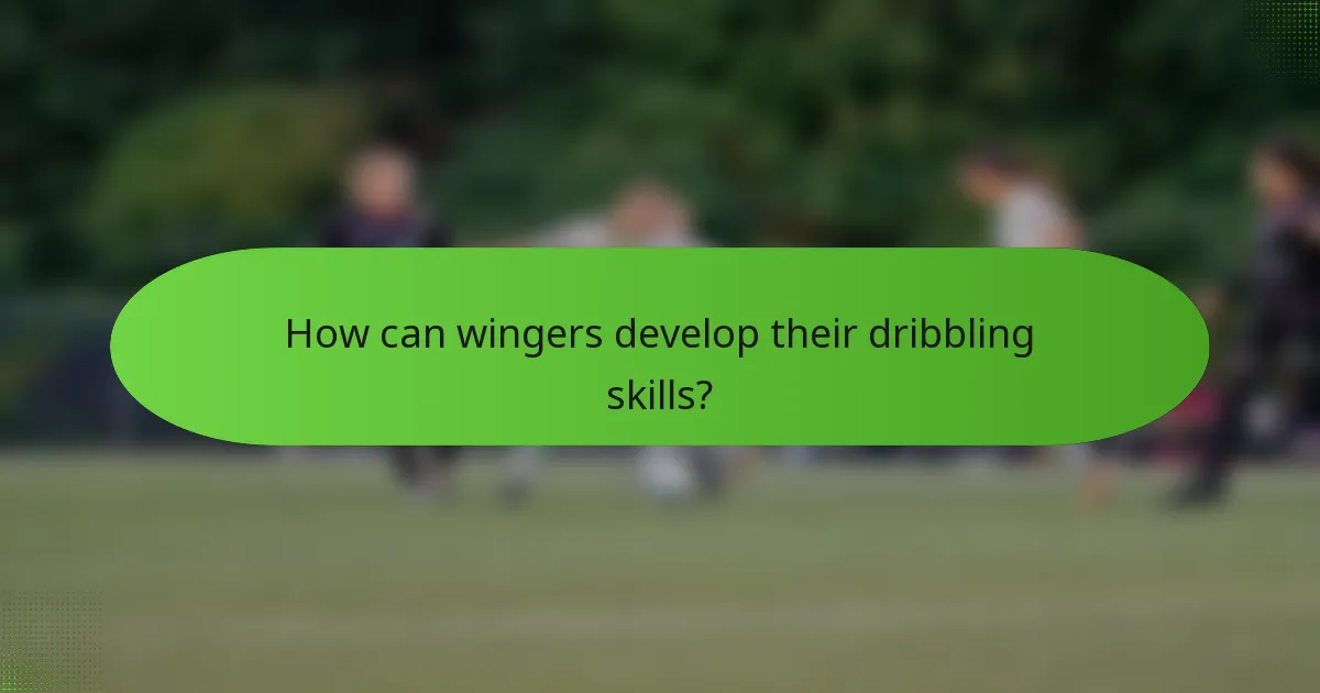 How can wingers develop their dribbling skills?