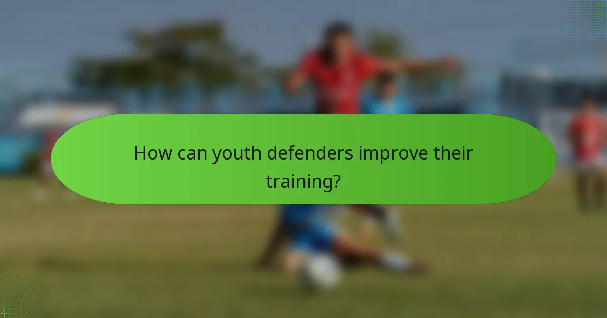 How can youth defenders improve their training?