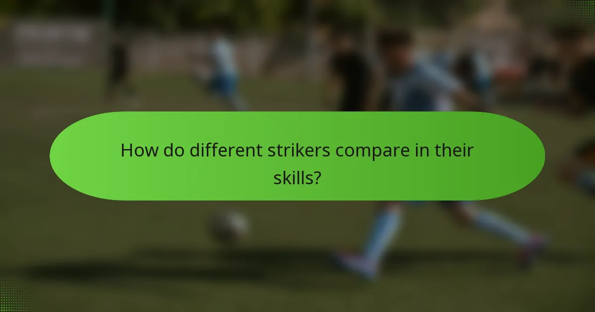 How do different strikers compare in their skills?