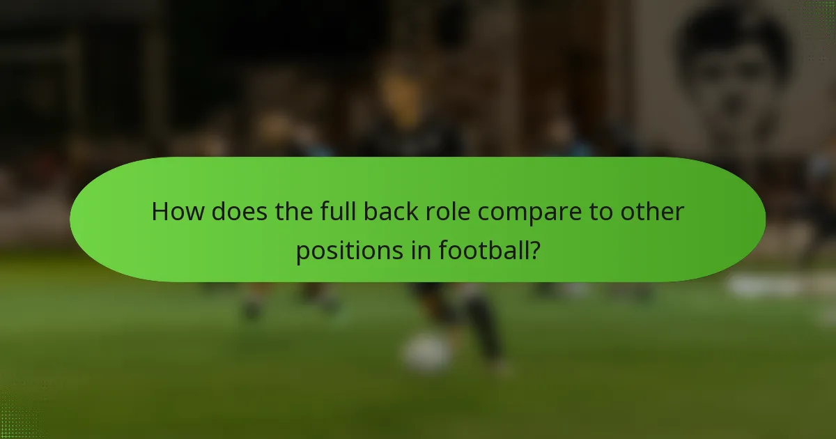 How does the full back role compare to other positions in football?