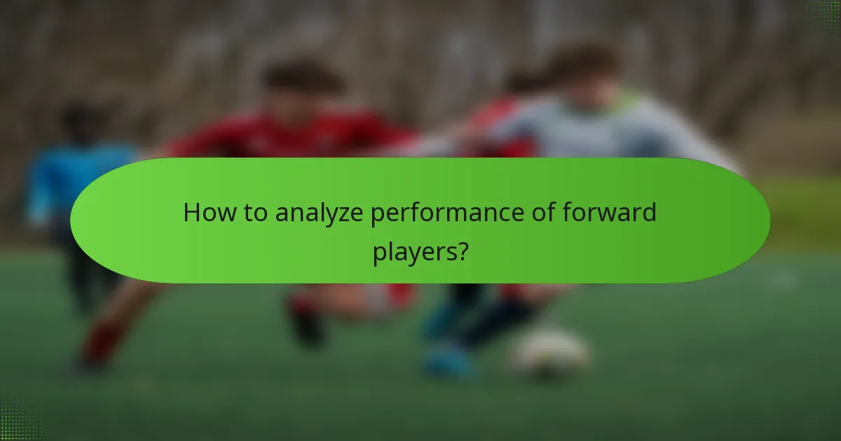 How to analyze performance of forward players?