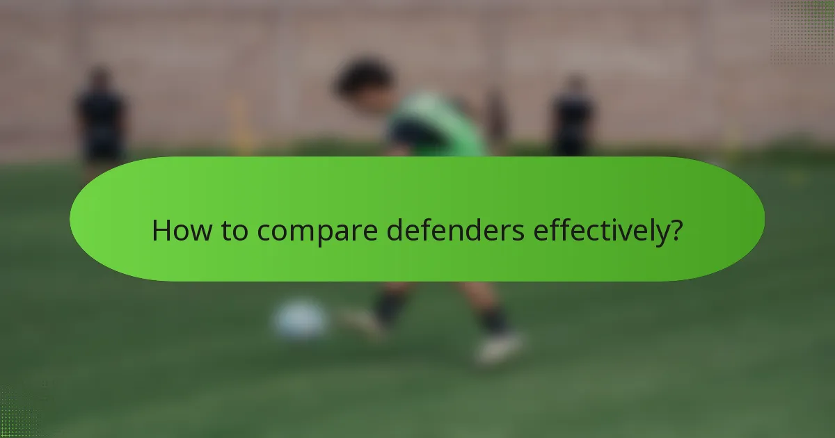 How to compare defenders effectively?