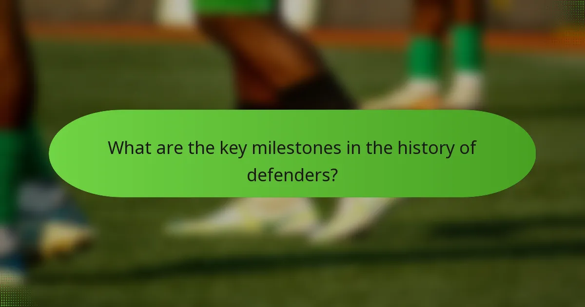 What are the key milestones in the history of defenders?
