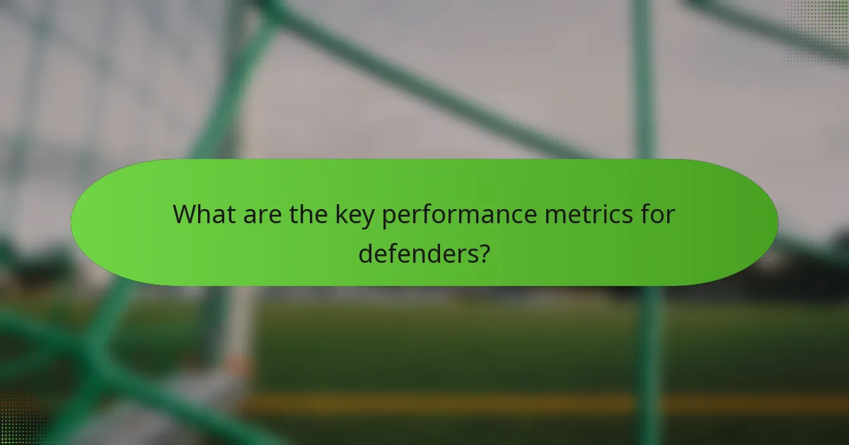 What are the key performance metrics for defenders?